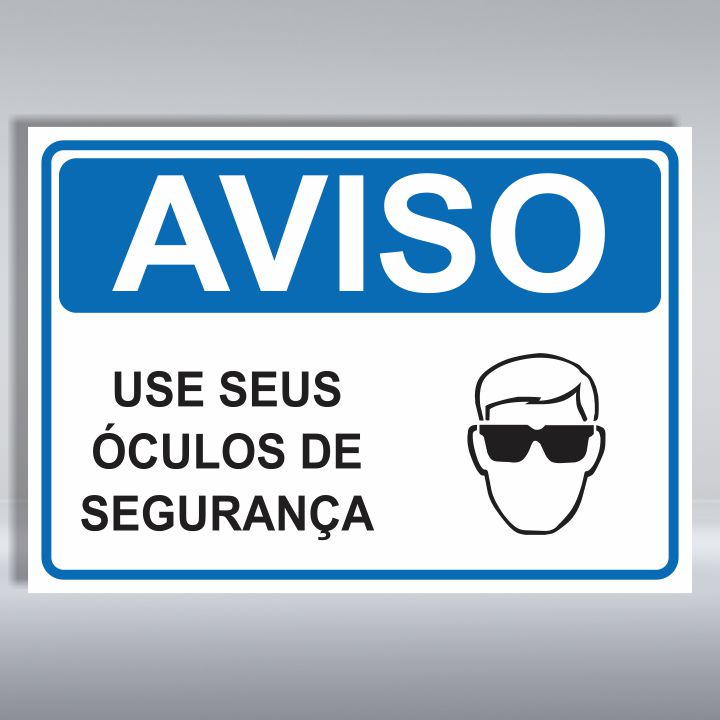 PLACA DE AVISO | USE SEUS ÓCULOS DE SEGURANÇA